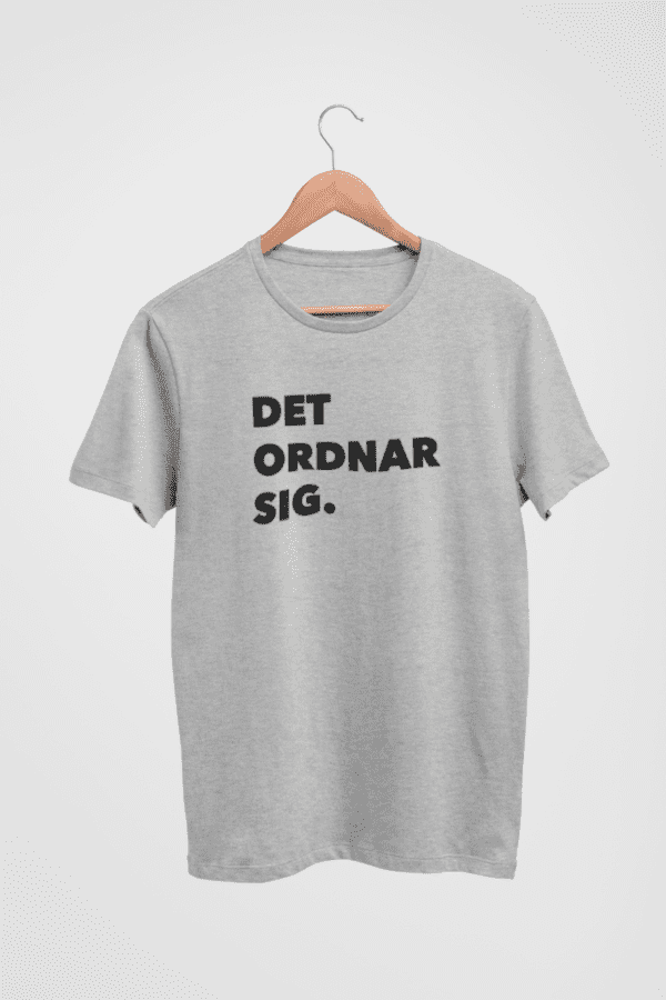 T-Shirt - Det ordnar sig