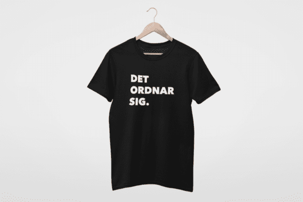 T-Shirt - Det ordnar sig (vit print)