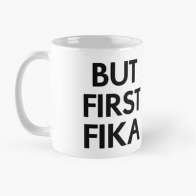 Swedish coffee mug But First Fika