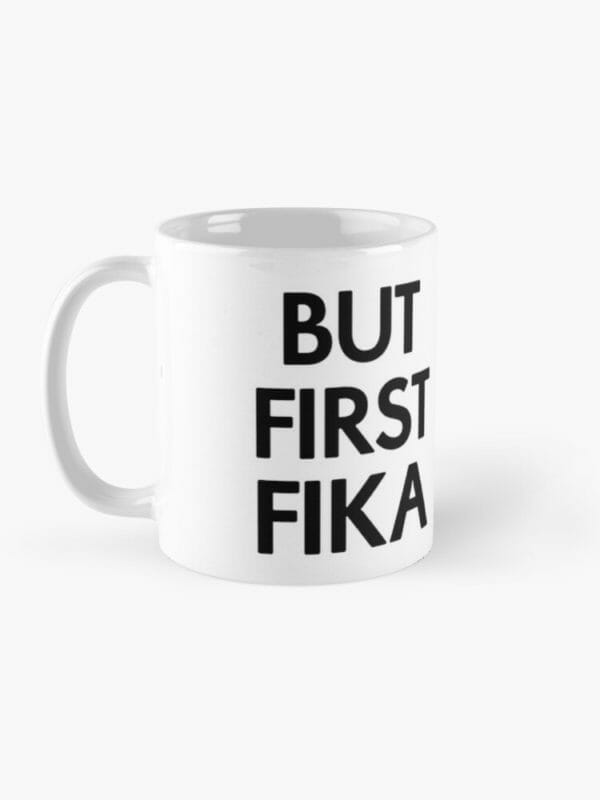 Swedish coffee mug But First Fika